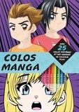  Paku et Jérémy Mariez - Colos manga - Avec 25 colos mystères et des crayons de couleur fluo.