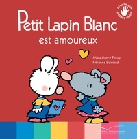 Marie-France Floury - Petit Lapin Blanc est amoureux.