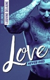 Ludivine Delaune et Delinda Dane - Love Never Dies Tome 1 : .