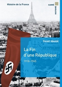 Vincent Adoumié - La fin d'une république 1918-1944.
