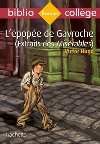Victor Hugo - Les Misérables  : L'épopée de Gavroche.