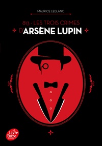 Maurice Leblanc - 813 - Les trois crimes d'Arsène Lupin - Nouvelle édition à l'occasion de la série Netflix.