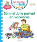 Nine Cléry et Céline Théraulaz - Les histoires de P'tit Sami Maternelle  : Sami et Julie partent en vacances.