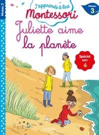Charlotte Leroy-Jouenne et Gwenaëlle Doumont - Juliette aime la planète - Spécial son è, Niveau 3.