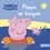 Neville Astley et Mark Baker - Peppa Pig  : Peppa se baigne.