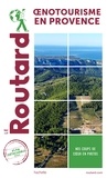  Collectif - Guide du Routard Oenotourisme en Provence.