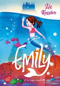 Liz Kessler - Emily Tome 3 : Emily et la bague maudite.