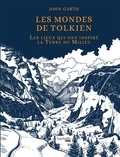 John Garth - Les mondes de Tolkien - Les lieux qui ont inspiré la Terre du Milieu.