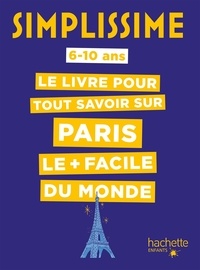 Céline Fion et Coline Girard - Le livre pour tout savoir sur Paris le + facile du monde.