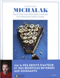 Christophe Michalak - Recettes d'un pâtissier confiné - 50 recettes faciles à réaliser en famille.