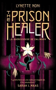 Lynette Noni - The Prison Healer Tome 1 : La guérisseuse de Zalindov.