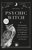 Mat Auryn - Psychic Witch - Développez vos capacités médiumniques et magiques pour devenir un.e puissant'.e sorcier.ère. Plus de 90 exercices et rituels.