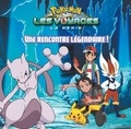 Emilie Malandain - Pokémon : Les voyages  : Une rencontre légendaire.