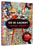  Pixar - Où se cachent les super-héros ? - Aide-les à retrouver leurs amis !.