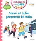 Angela Portella et Alain Boyer - Les histoires de P'tit Sami Maternelle  : Sami et Julie prennent le train.