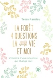 Tessa Randau - La forêt, quatre questions, la vie et moi - Une rencontre qui a tout changé.