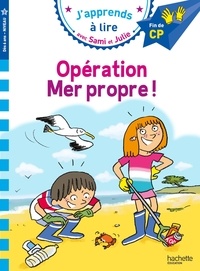 Emmanuelle Massonaud et Thérèse Bonté - J'apprends à lire avec Sami et Julie  : Opération Mer propre ! - Fin de CP, niveau 3.