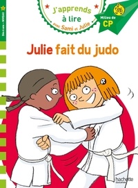 Emmanuelle Massonaud et Thérèse Bonté - J'apprends à lire avec Sami et Julie  : Julie fait du Judo - Milieu de CP niveau 2.