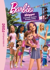 Elizabeth Barféty - Barbie - Skipper, la grande aventure de baby-sitting - Le roman du film.