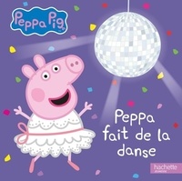 Neville Astley et Mark Baker - Peppa Pig  : Peppa fait de la danse.