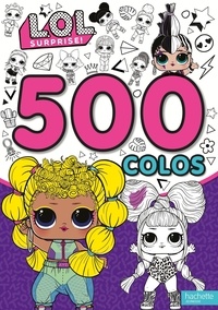  Hachette Jeunesse - 500 colos L.O.L. Surprise!.