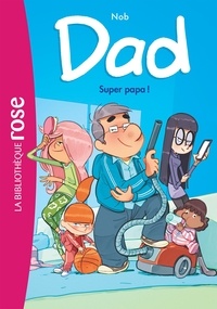  Nob - Dad Tome 1 : Super papa !.