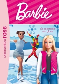 Elizabeth Barféty et Audrey Thierry - Barbie Tome 7 : Le spectacle sur glace.