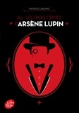 Maurice Leblanc - 813 Tome 1 : Les trois crimes d'Arsène Lupin.