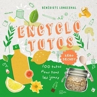 Bénédicte Longechal - Encyclotutos - 100 tutos pour tous les jours.