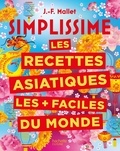 Jean-François Mallet - Les recettes asiatiques les + faciles du monde.