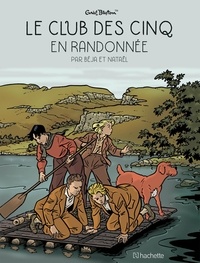  Nataël et  Béja - Le Club des Cinq (BD)  : Le Club des Cinq en Randonnée.
