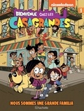  Nickelodeon - Bienvenue chez les Casagrandes Tome 1 : Nous sommes une grande familia.