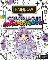  Hachette Jeunesse - Rainbow High - Mes coloriages extraordinaires.