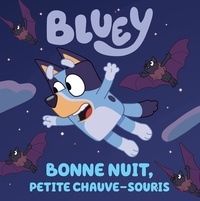  Hachette Jeunesse - Bluey  : Bonne nuit, petite chauve-souris.
