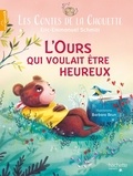 Eric-Emmanuel Schmitt et Barbara Brun - Les Contes de la Chouette Tome 4 : L'ours qui voulait être heureux.