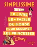 Lise Herzog - Le livre le plus facile du monde pour dessiner les princesses Disney.