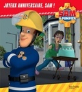 Anne Marchand Kalicky - Sam le pompier  : Joyeux anniversaire Sam !.