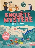 Catherine Mollica et Maud Lienard - Enquête mystère sous les mers.