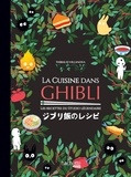 Thibaud Villanova - La cuisine dans Ghibli - Les recettes du studio légendaire.