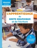 Marie-Pierre Castelli - L'apprentissage du geste graphique et de l'écriture - Cycles 1,2 et 3.