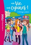 Hachette Livre - Ma vie, mes copines 26 - L'échange scolaire.