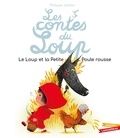 Philippe Jalbert - Les contes du loup  : Le Loup et la Petite Poule rousse.