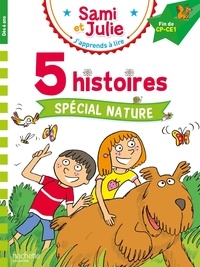Thérèse Bonté et Emmanuelle Massonaud - J'apprends à lire avec Sami et Julie  : 5 histoires spécial nature - Fin CP-CE1.