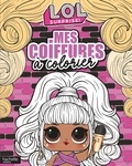  Hachette Jeunesse - Mes coiffures à colorier L.O.L. Surprise!.
