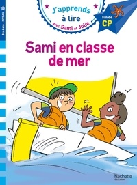Marion Fallot et Thérèse Bonté - J'apprends à lire avec Sami et Julie  : Sami en classe de mer - Fin de CP, Niveau 3.
