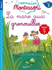 Charlotte Leroy-Jouenne et Gwenaëlle Doumont - La mare aux grenouilles - Spécial son y, Niveau 3.