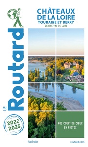  Le Routard - Châteaux de la Loire - Touraine et Berry.
