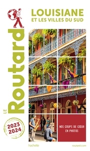  Collectif auteurs - Guide du Routard Louisiane 2023/24 - et les villes du Sud.