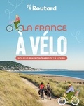 Philippe Gloaguen et Monsieur Philippe COUPY - La France à vélo - Nos 50 plus beaux itinéraires.