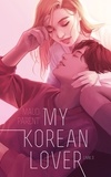 Maud Parent - My Korean Lover - Tome 3.